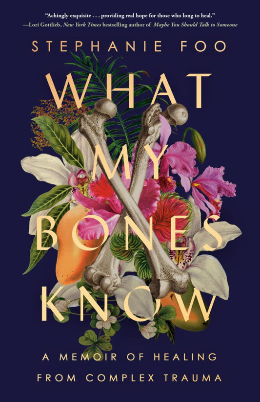 What My Bones Know: Complex PTSD