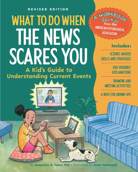 What To Do When The News Scares You Revised Edition