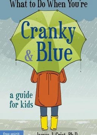 What to do When You're Cranky & Blue