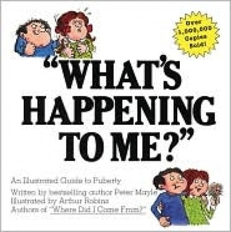 What's Happening To Me?  A Guide to Puberty