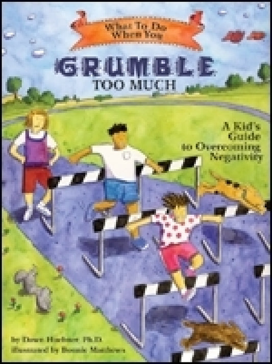 What To Do When You Grumble Too Much