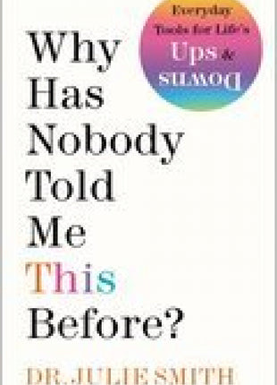 Why Has Nobody Told Me This Before?