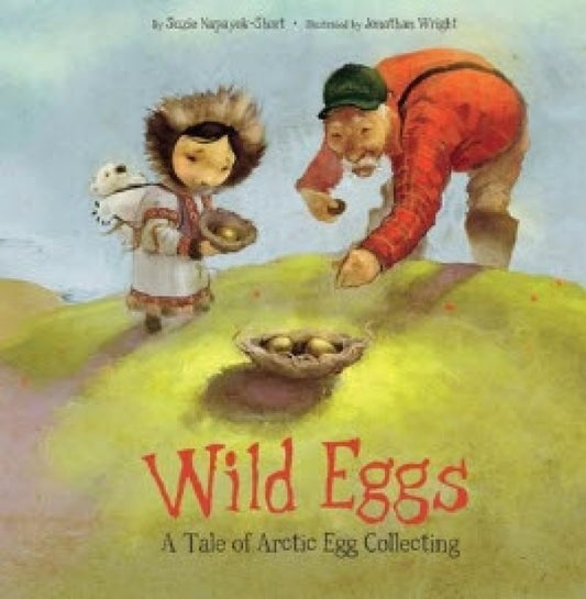 Wild Eggs: A Tale of Arctic Egg Hunting