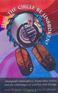 Will The Circle Be Unbroken?: Aboriginal Communities, Restorative Justice, and the Challenges of Conflict and Change