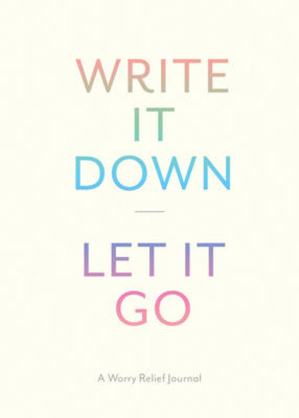 Write It Down, Let It Go Journal