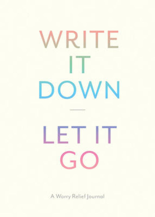 Write It Down, Let It Go Journal