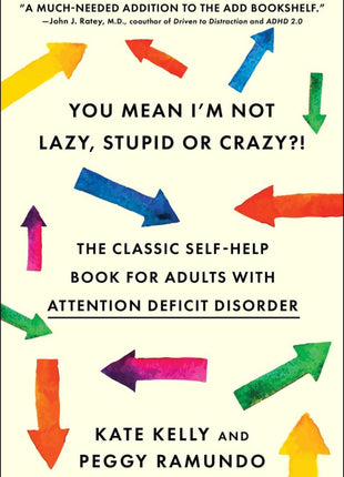 You Mean I'm Not Lazy, Stupid, Or Crazy?