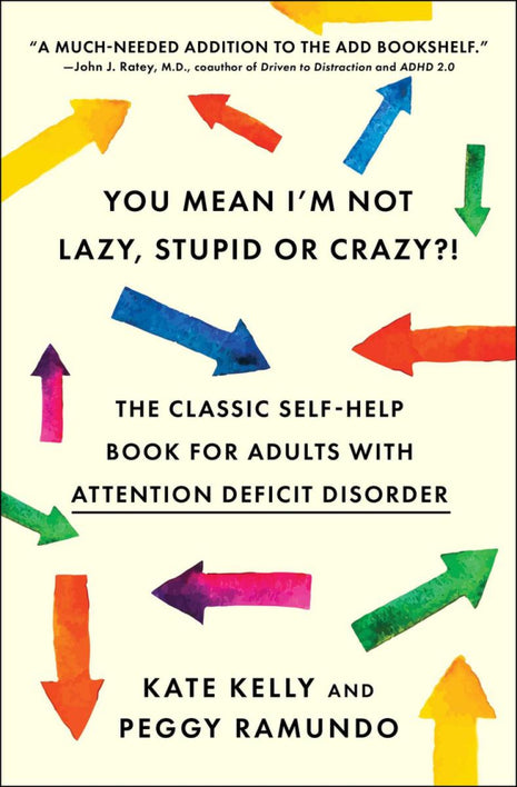 You Mean I'm Not Lazy, Stupid, Or Crazy?