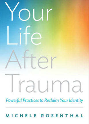Your Life After Trauma